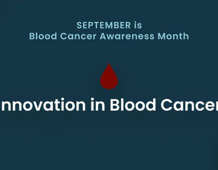 Blood Cancer Awareness: Recognizing the Signs and Taking Action