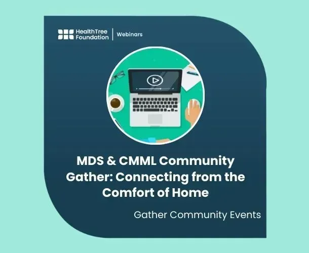MDS & CMML Community Gather: Connecting from the Comfort of Home - NOT RECORDED! image