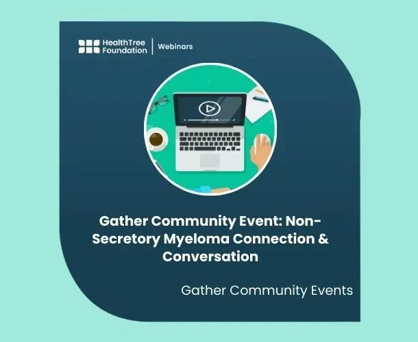 Gather Community Event: Non-Secretory Myeloma Connection & Conversation – NOT RECORDED image