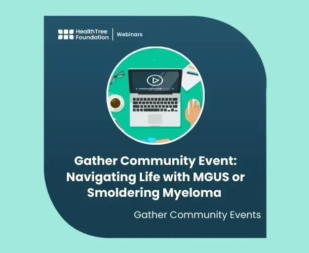 Gather Community Event: Navigating Life with MGUS or Smoldering Myeloma - NOT RECORDED image