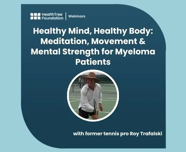 Healthy Mind, Healthy Body: Meditation, Movement & Mental Strength for Myeloma Patients image