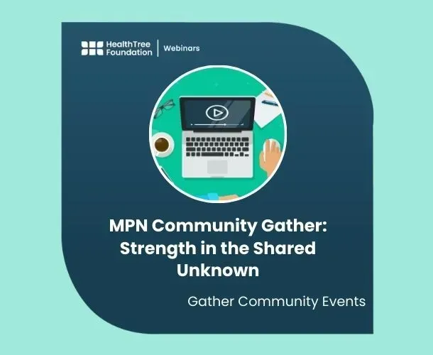 MPN Community Gather: Strength in the Shared Unknown - Not Recorded image