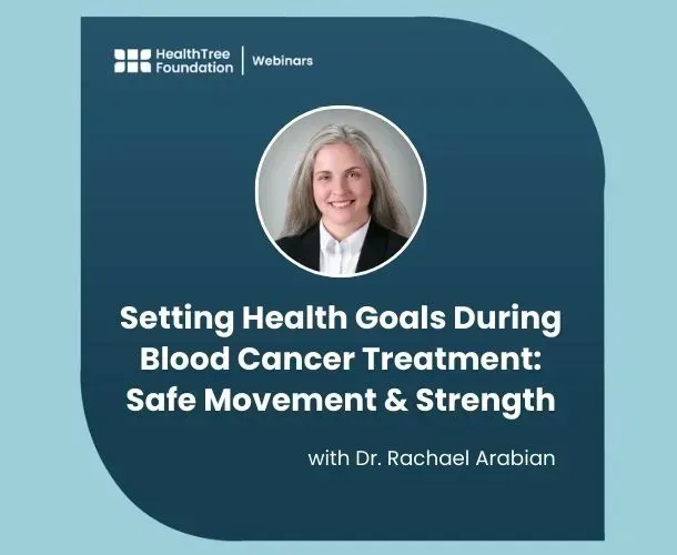 Setting Health Goals During Blood Cancer Treatment: Safe Movement & Strength image