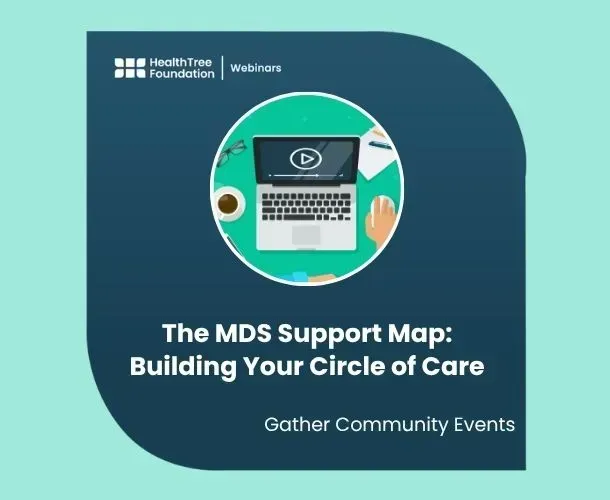 Community Gather Event: The MDS Support Map: Building Your Circle of Care - NOT RECORDED image