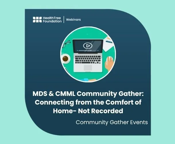 MDS & CMML Community Gather: Connecting from the Comfort of Home- Not Recordedjun image