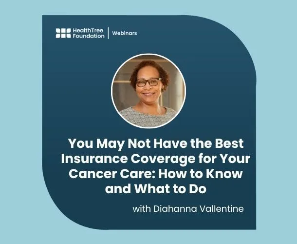 You May Not Have the Best Insurance Coverage for Your Cancer Care: How to Know and What to Do image