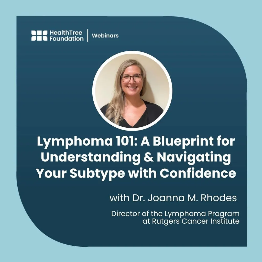 Lymphoma 101: A Blueprint for Understanding & Navigating Your Subtype with Confidence image