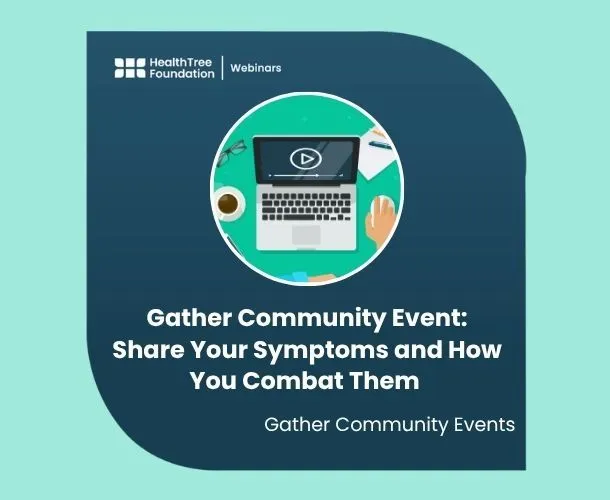 Gather Community Event: Share Your Symptoms and How You Combat Them - NOT RECORDED image