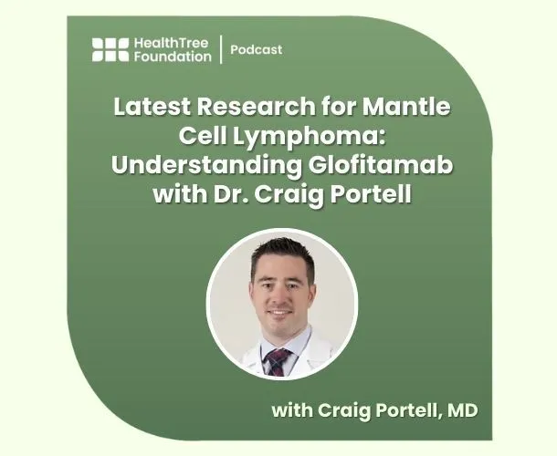 Latest Research for Mantle Cell Lymphoma: Understanding Glofitamab with Dr. Craig Portell image