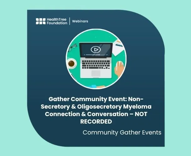 Gather Community Event: Non-Secretory & Oligosecretory Myeloma Connection & Conversation – NOT RECORDED image