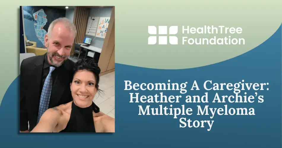 Becoming a Caregiver: Heather and Archie's Multiple Myeloma Story image