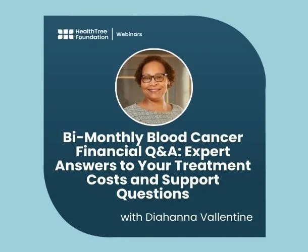 Bi-Monthly Blood Cancer Financial Q&A: Expert Answers to Your Treatment Costs and Support Questions image
