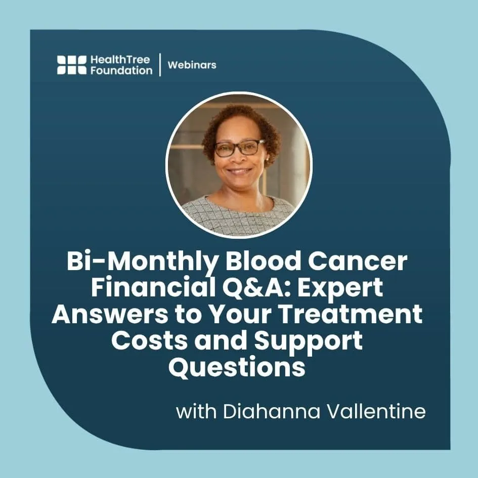 Bi-Monthly Blood Cancer Financial Q&A: Expert Answers to Your Treatment Costs and Support Questions image